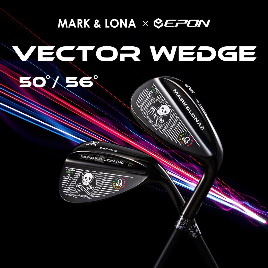 MARK & LONA × EPON コラボレーションウェッジ“VECTOR WEDGE”が登場！