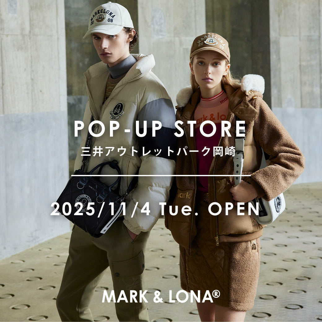 三井アウトレットパーク岡崎にMARK ＆ LONA POPUP STOREが期間限定オープン！