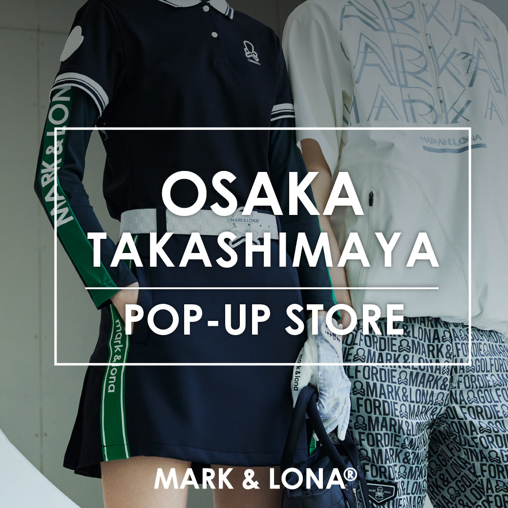 MARK & LONA ポップアップストアが大阪髙島屋にオープン!