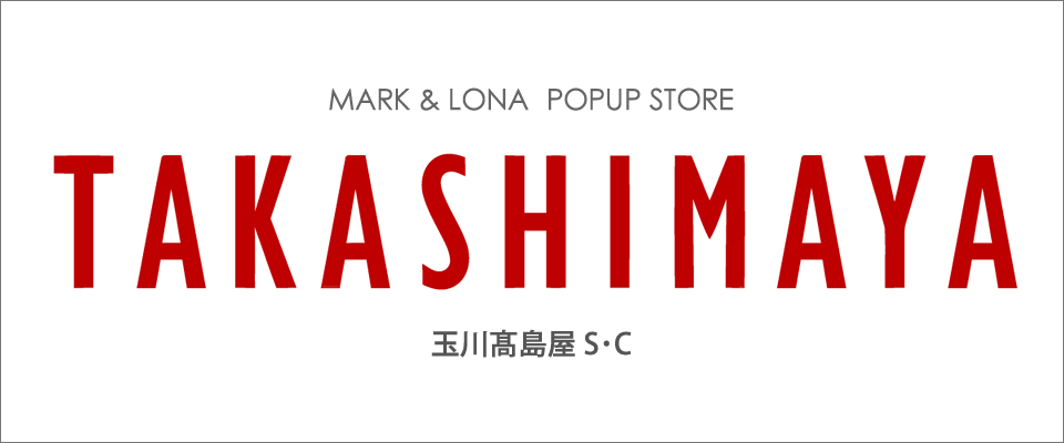 玉川髙島屋ポップアップストア MARK & LONA