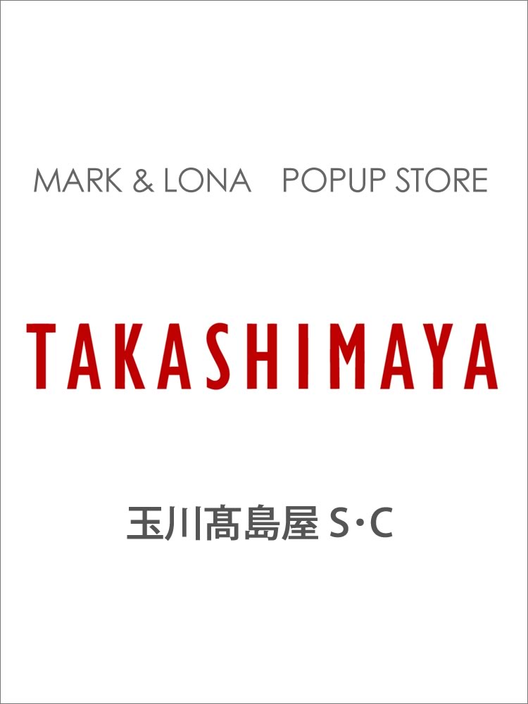 玉川髙島屋ポップアップストア MARK & LONA