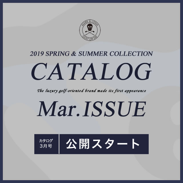 2019SS カタログ３月号公開！（3/4） | MARK & LONA - マーク＆ロナ